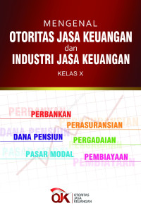 Image of Mengenal Otoritas Jasa Keuangan dan Industri Jasa Keuangan Kelas X