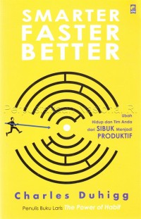 Image of Smarter faster better : ubah hidup dan tim anda dari sibuk menjadi produktif