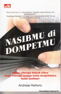 Image of Nasibmu di dompetmu : bukan seberapa banyak isinya tetapi seberapa mampu kamu mengelolanya itulah nasibmu