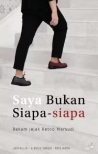 Image of Saya Bukan Siapa-Siapa : Rekam Jejak Retno Marsudi
