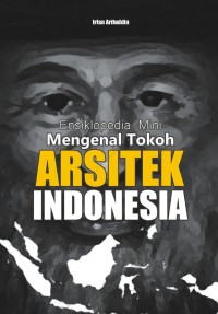 Image of Ensiklopedi Mini Mengenal Tokoh Arsitek Indonesia