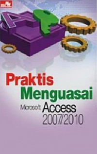 Image of Praktis Menguasai Microsoft Access 2007/2010