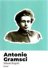 Image of Antonio Gramsci : Sebuah Biografi