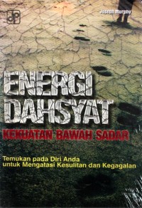 Image of The Power Of Your Subconcious Mind = Energi Dahsyat Kekuatan Bawah Sadar