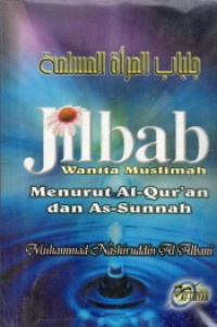 Image of Jilbab Wanita Muslimah; Menurut Al Qur'an dan As Sunnah