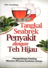 Image of Tangkal seabrek penyakit dengan Teh Hijau